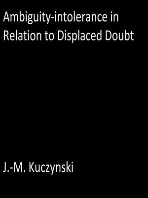 cover image of Ambiguity-intolerance in Relation to Displaced Doubt